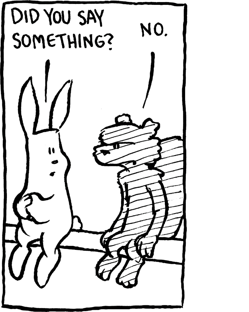 ROONIE: Did you say something?
FLYNN: No.
