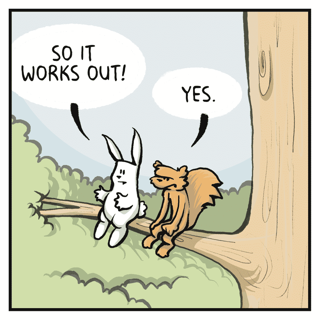 ROONIE: So it works out!
FLYNN: Yes.