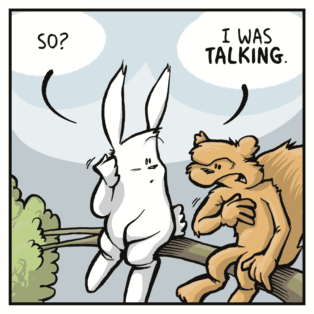ROONIE: So?
FLYNN: I was TALKING.