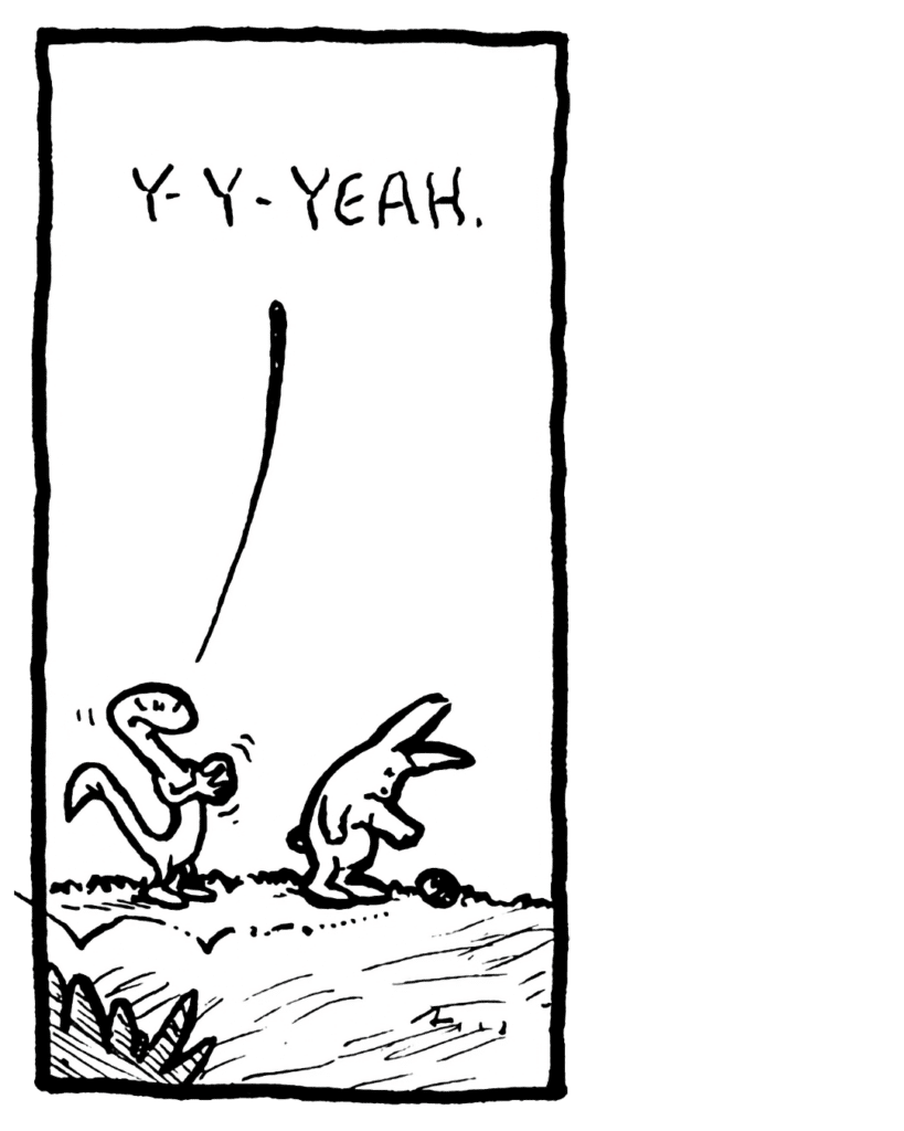LIZARD: Y- y- yeah.