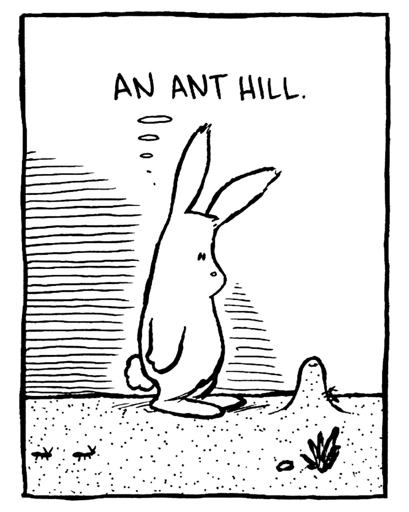 RABBIT: An ant hill.