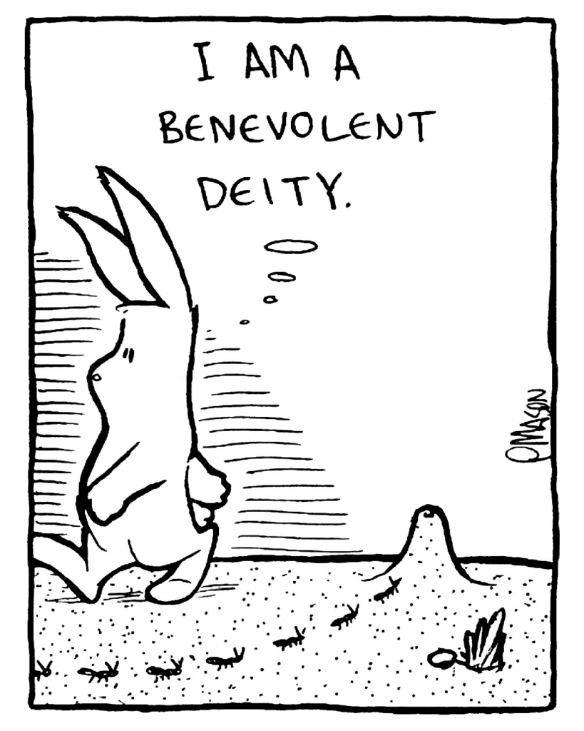 RABBIT: I am a benevolent deity.