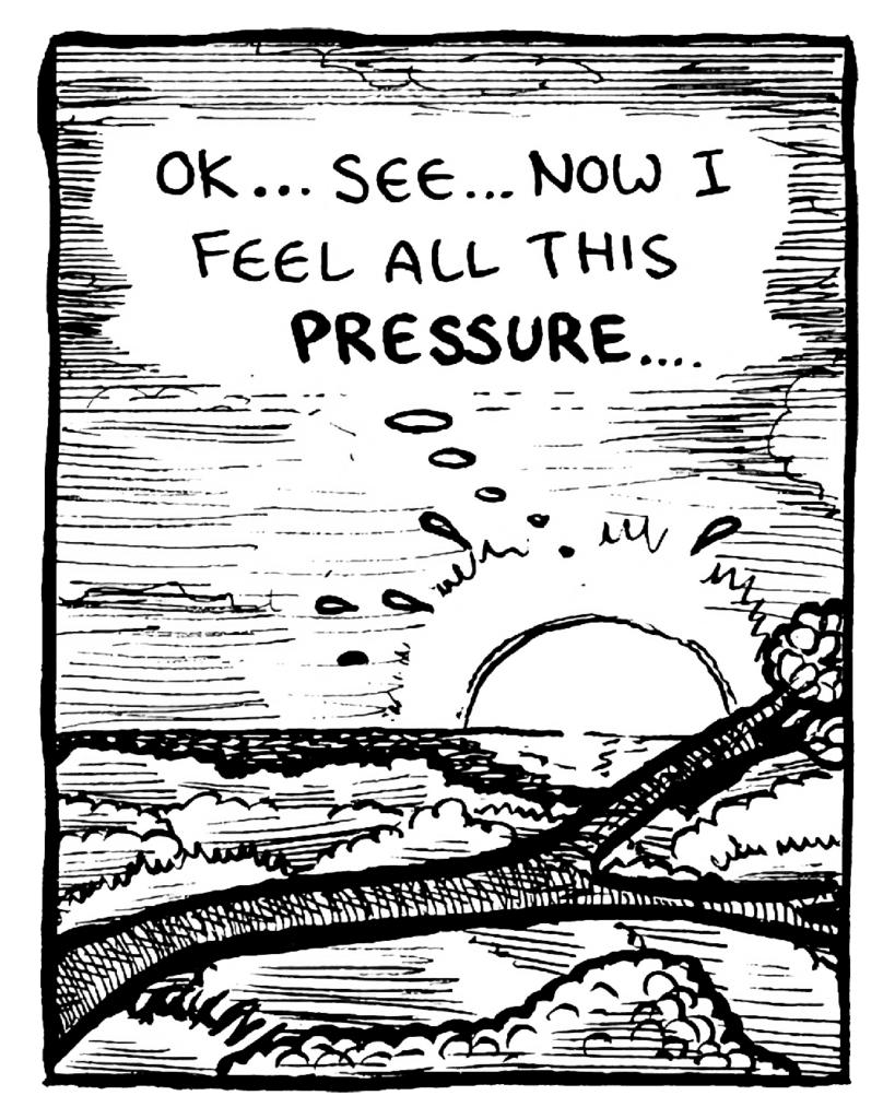 SUN: OK... see... now I feel all this PRESSURE...