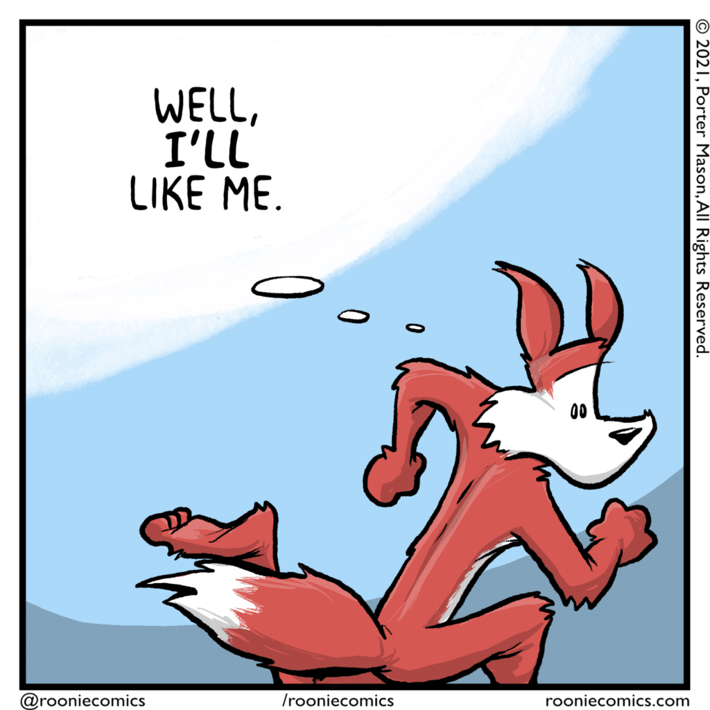 FOX (thinking): Well, I'LL like me.