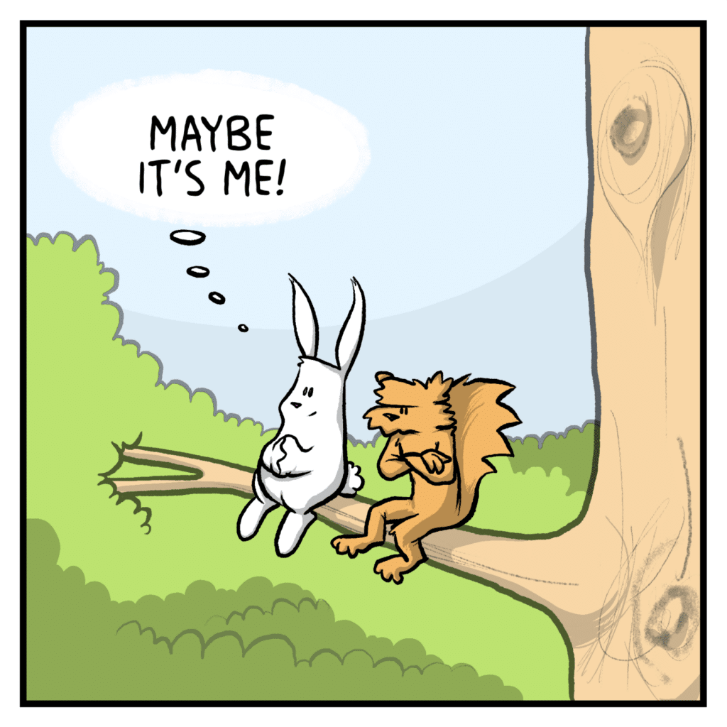 RABBIT (thinking): Maybe it's me!