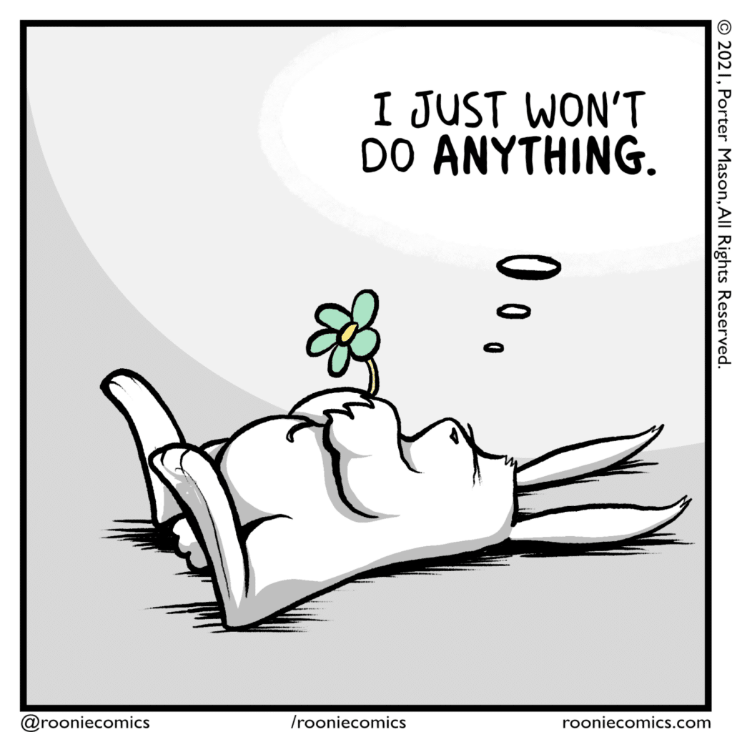 RABBIT (thinking): I just won't do ANYTHING.