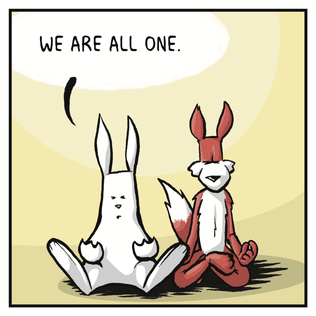 RABBIT: We are all one.