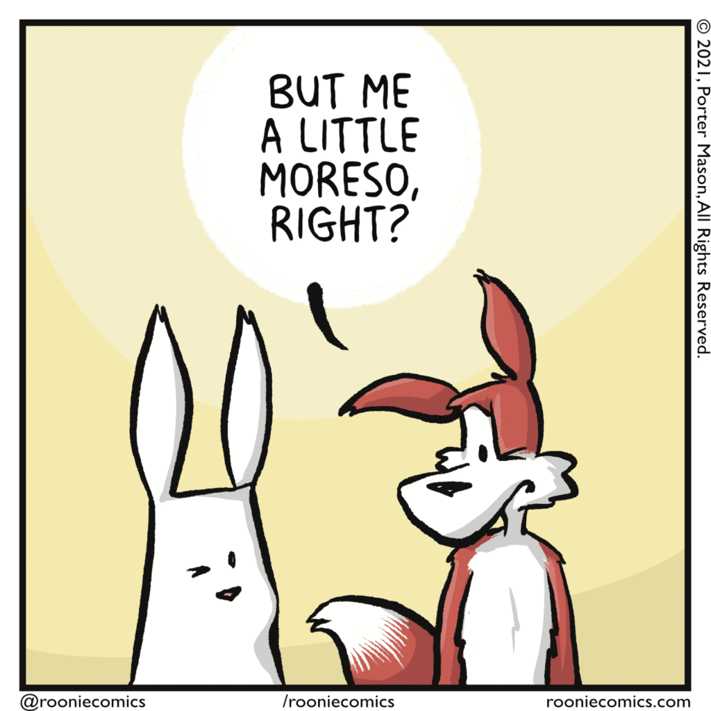 FOX: But me a little moreso, right?