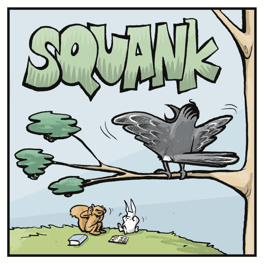 SQUANK! A bird sings badly.