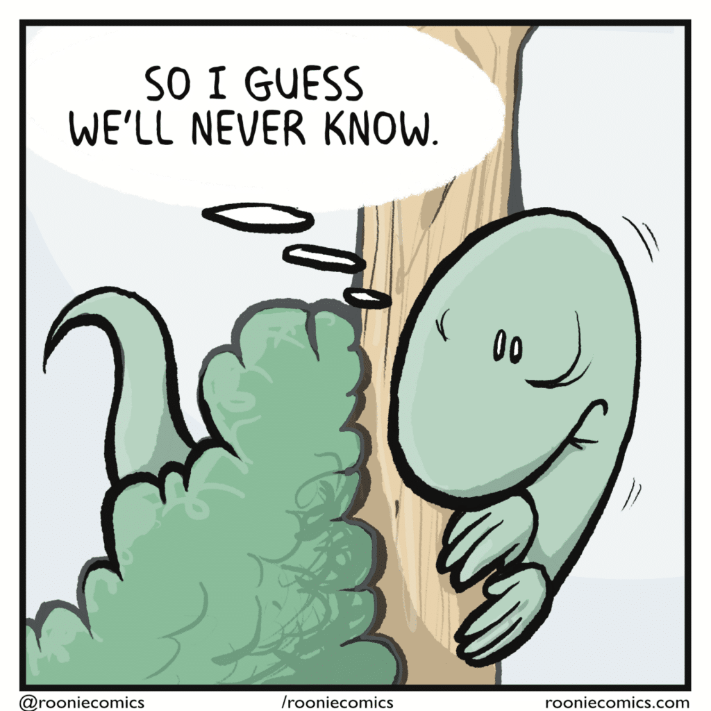 LIZARD (thinking): So I guess we'll never know.