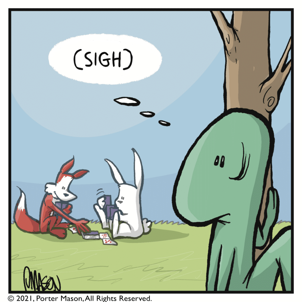 LIZARD (thinking): (sigh)