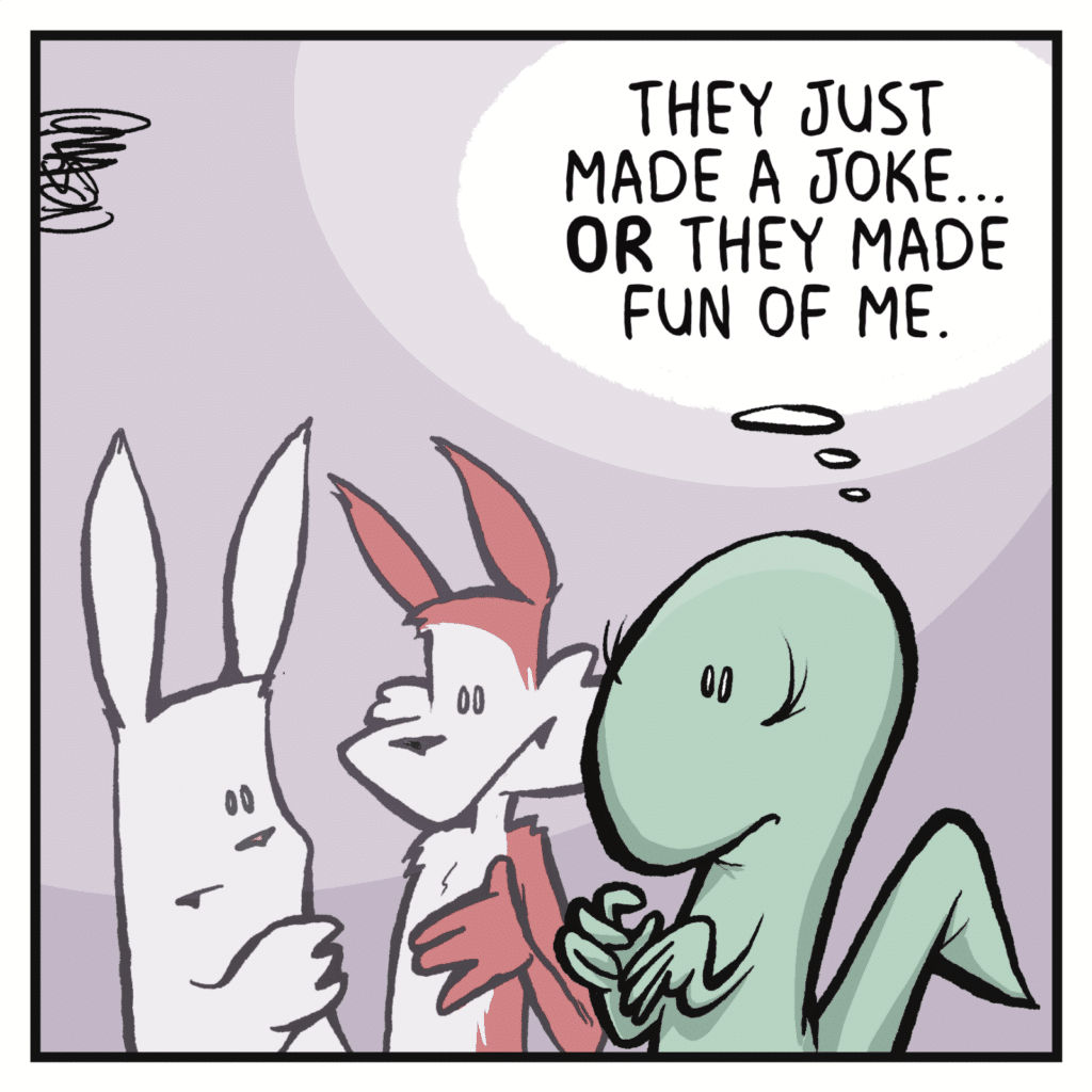 LIZARD (thinking): They just made a joke... OR they made fun of me.