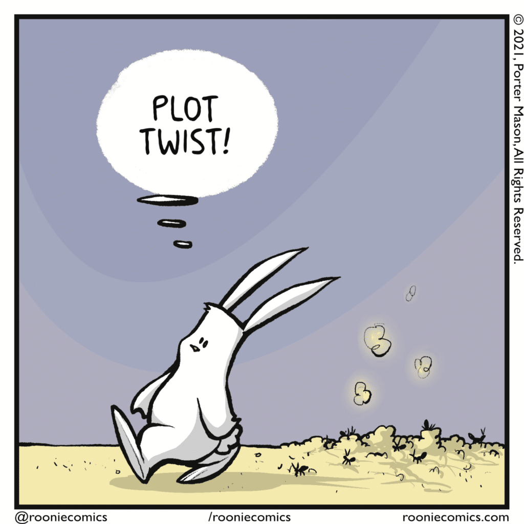 RABBIT (thinking): Plot twist!