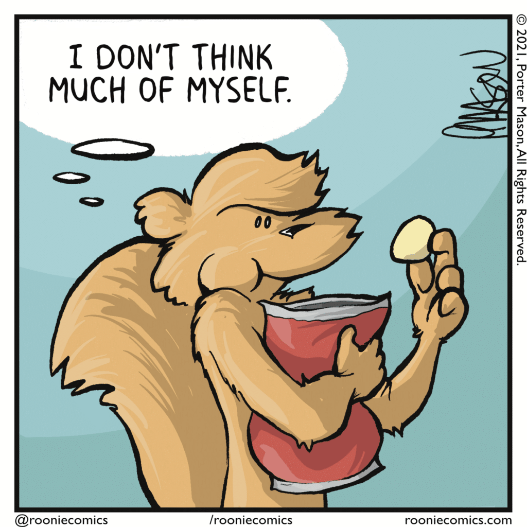 SQUIRREL (thinking): I don't think much of myself.