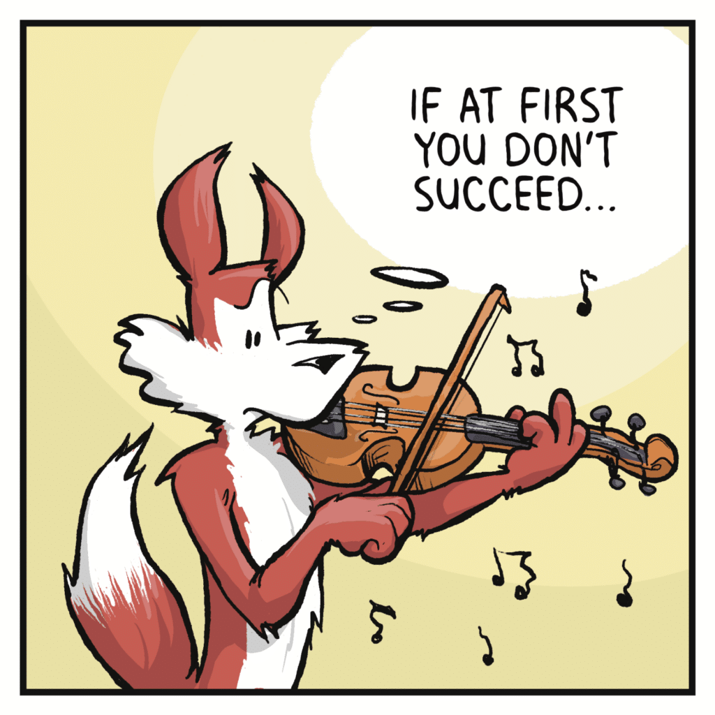 FOX (thinking): If at first you don't succeed...