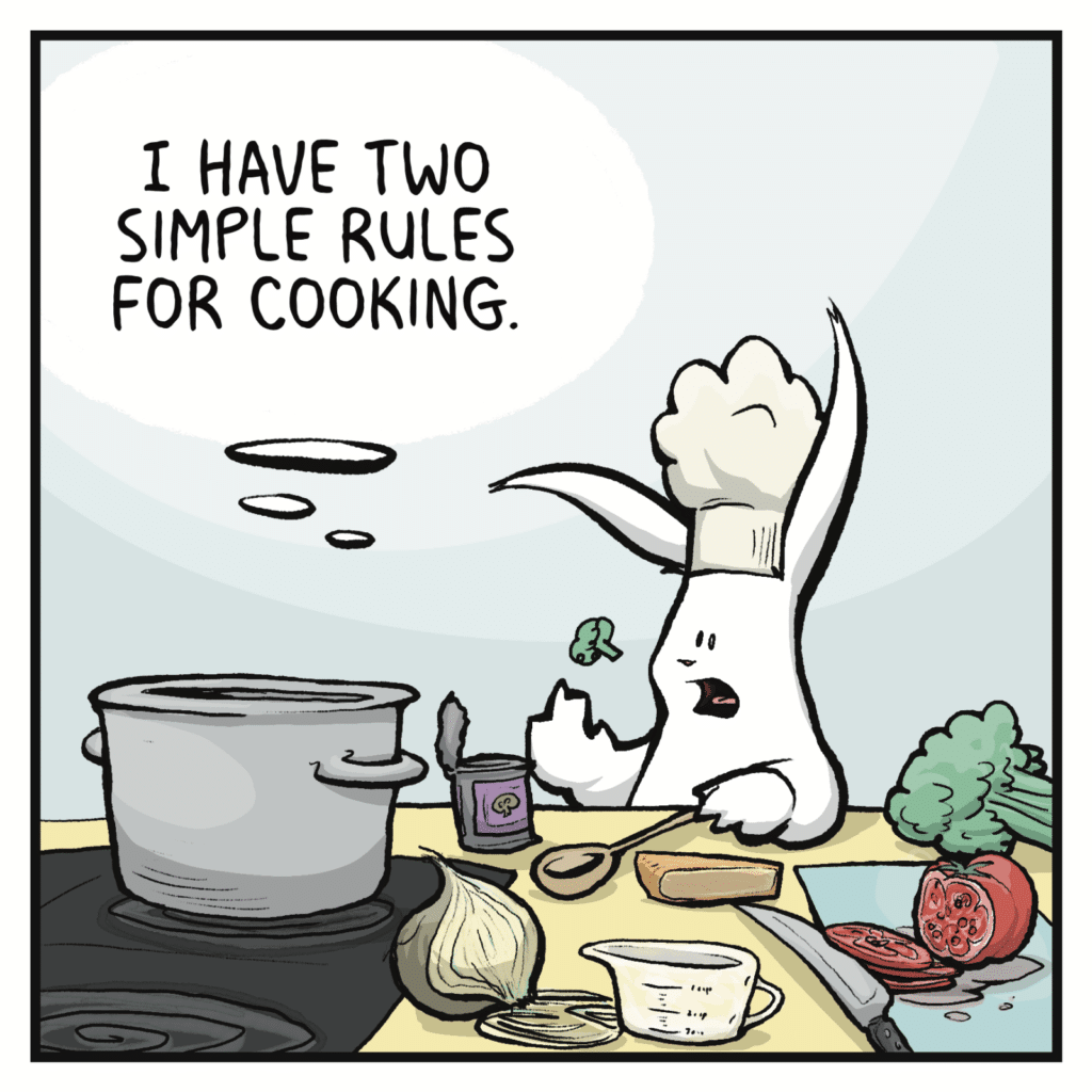 RABBIT (thinking): I have two simple rules for cooking.