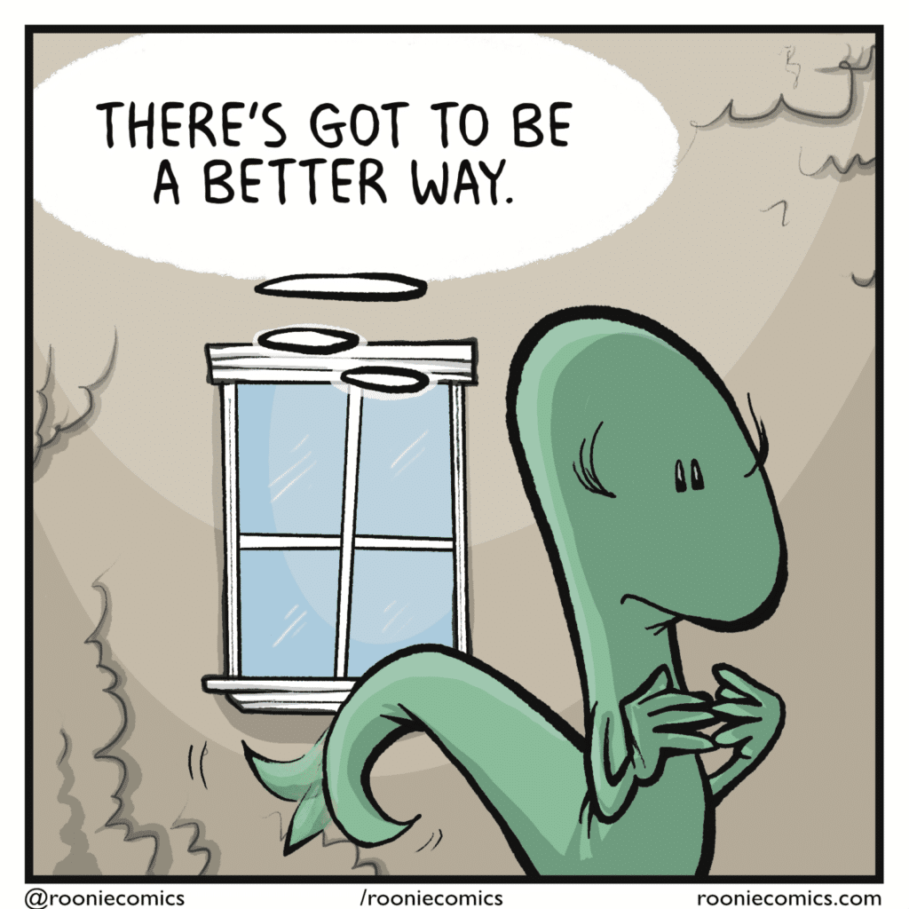 LIZARD (thinking): There's got to be a better way.