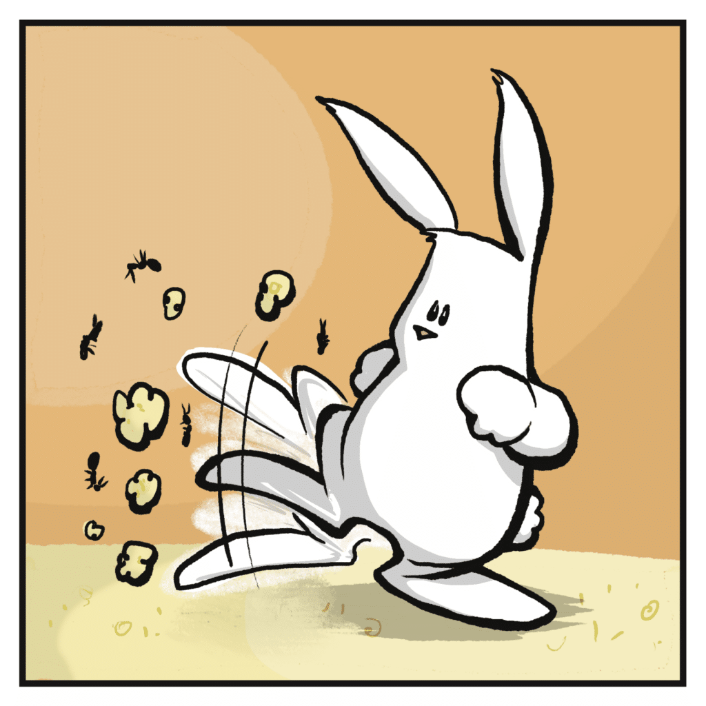 The rabbit stomps the anthill into oblivion.