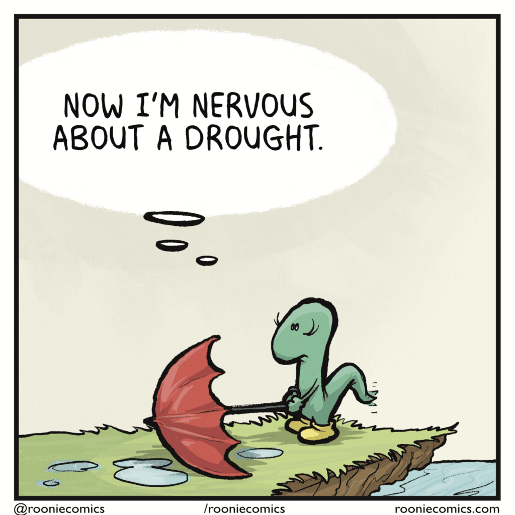 LIZARD (thinking): Now I'm nervous about a drought.