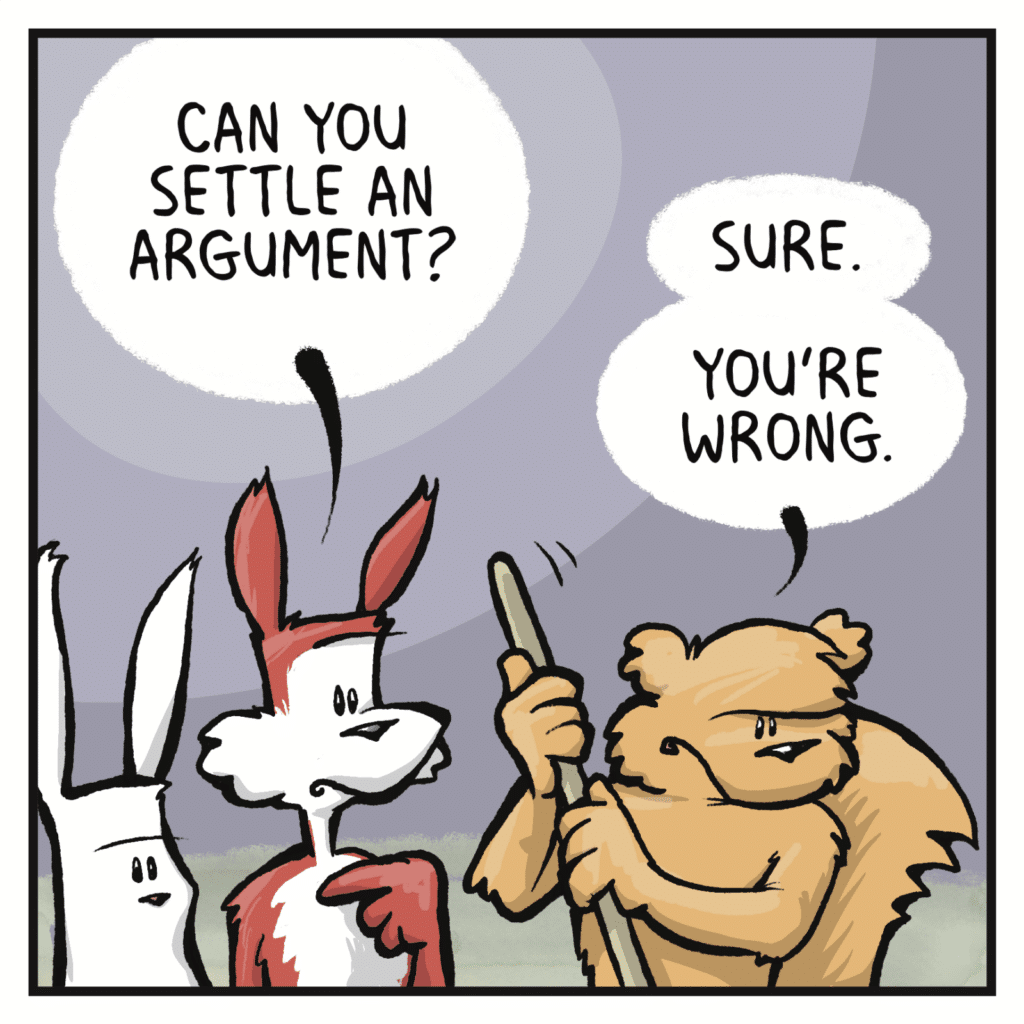 FOX: Can you settle an argument? SQUIRREL: Sure. You're wrong.