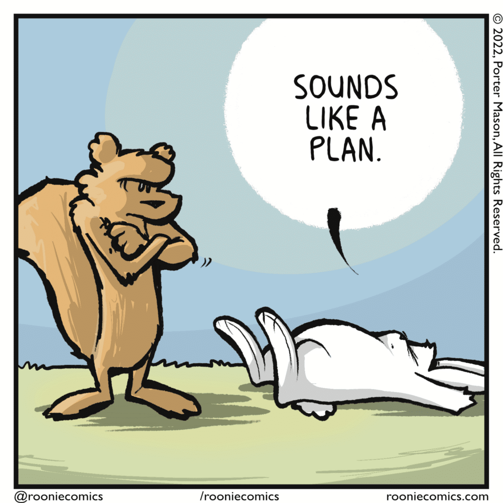 RABBIT: Sounds like a plan.