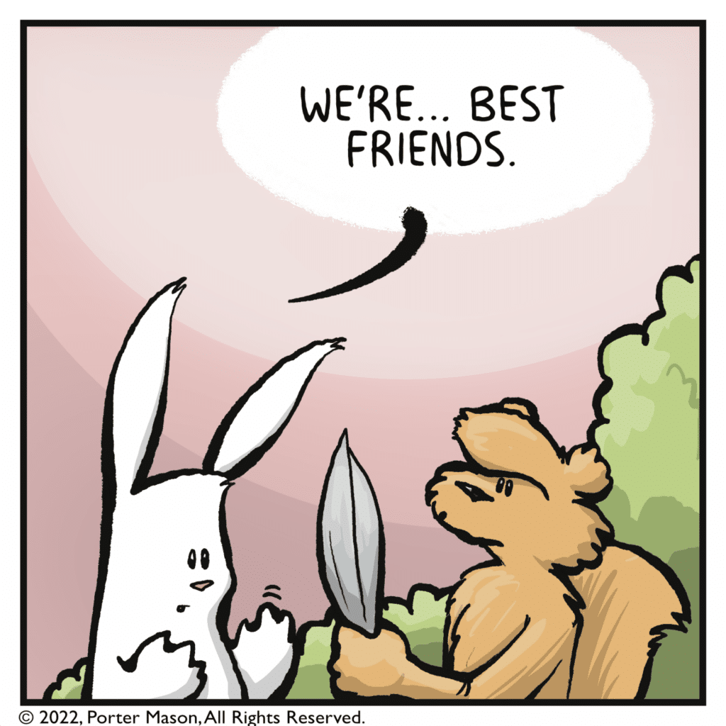 RABBIT: We're... best friends.