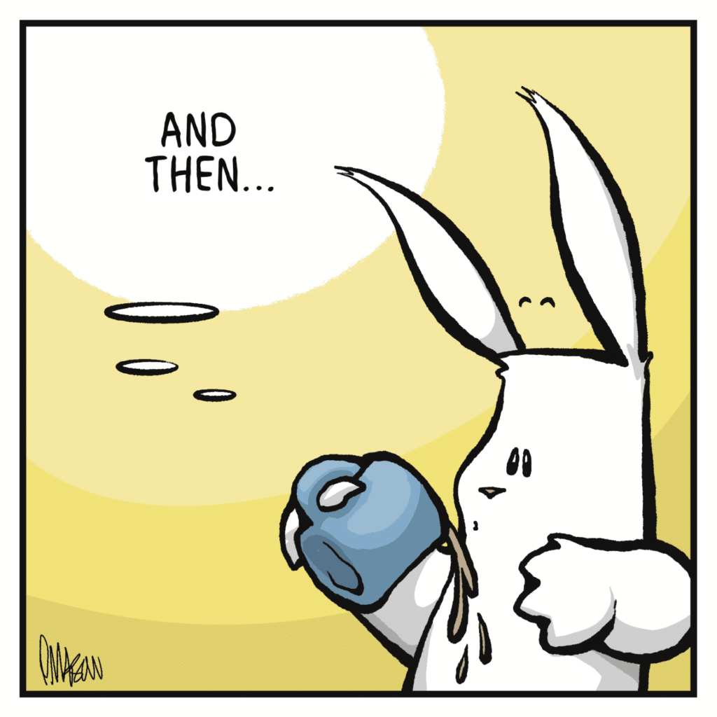 RABBIT (thinking): And then...