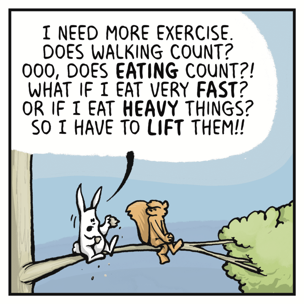 RABBIT (while they eat biscuits): I need more exercise. Does walking count? Ooo, does EATING count?! What if I eat very FAST? Or if I eat HEAVY things? So I have to LIFT them!!