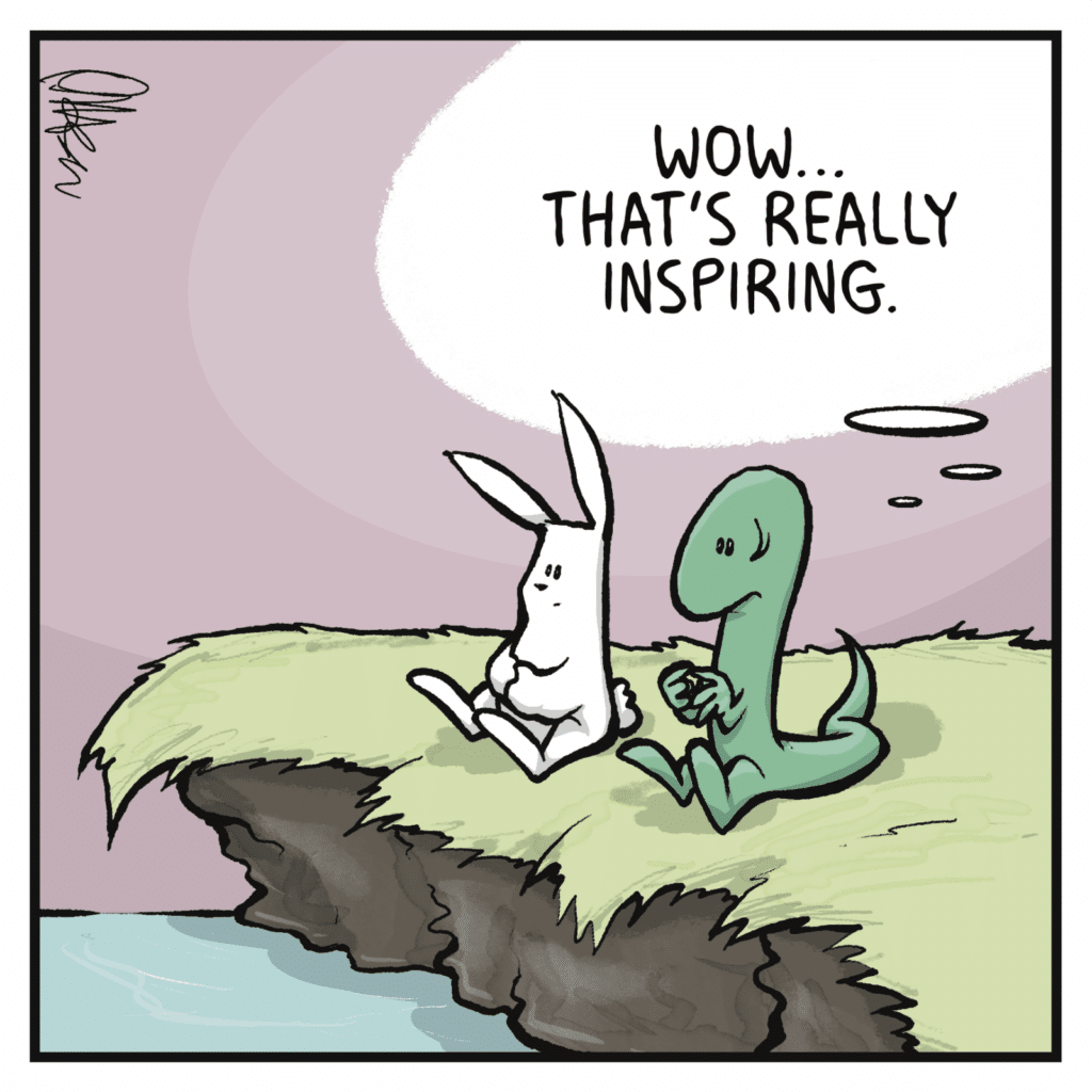 LIZARD (thinking): Wow... that's really inspiring.