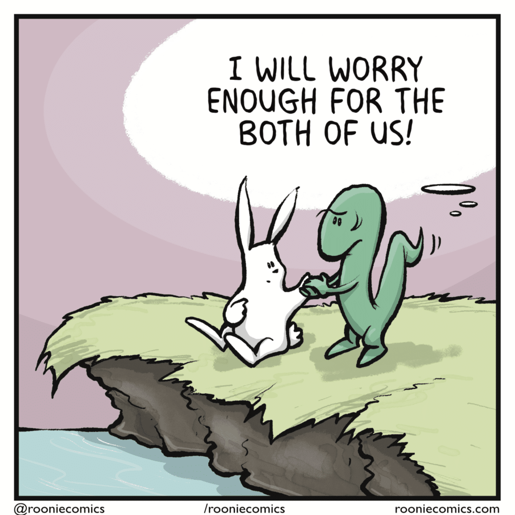 LIZARD (thinking): I will worry enough for the both of us!
