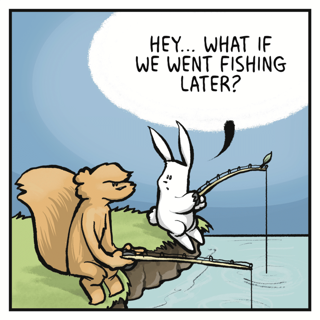 RABBIT: Hey... what if we went fishing later?