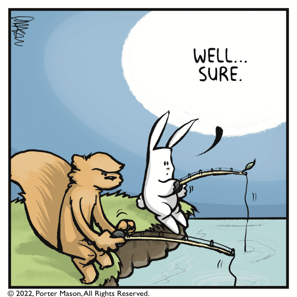 RABBIT: Well... sure.