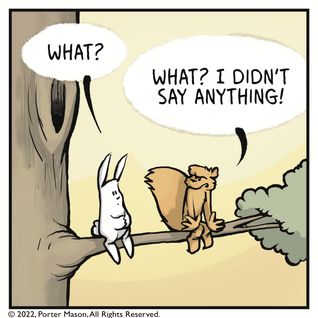 RABBIT: What? FLYNN: What? I didn't say anything!