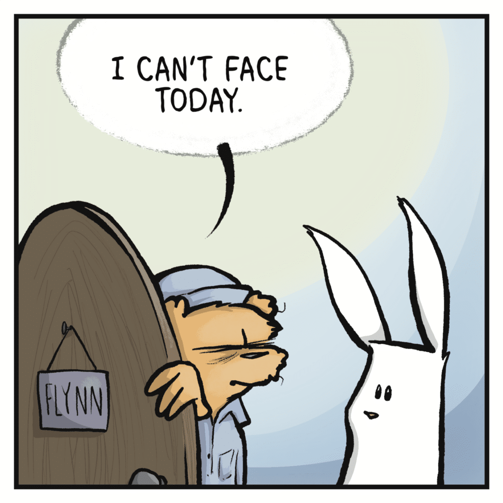 SQUIRREL: I can't face today.
