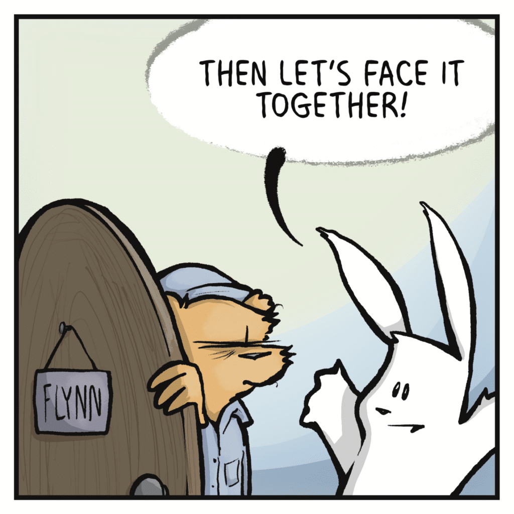 RABBIT: Then let's face it together!