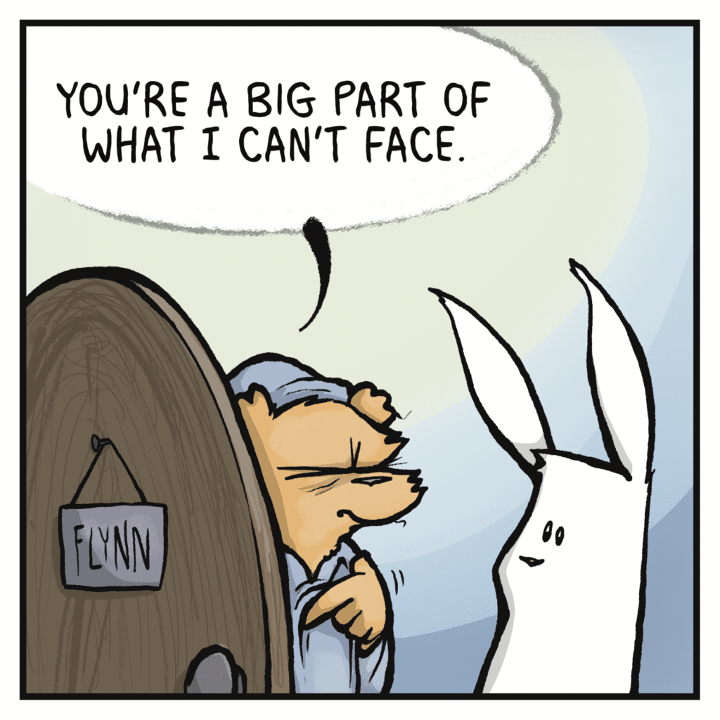 SQUIRREL: You're a big part of what I can't face.