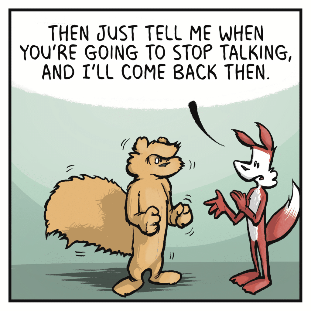 FOX: Then just tell me when you're going to stop talking, and I'll come back then.