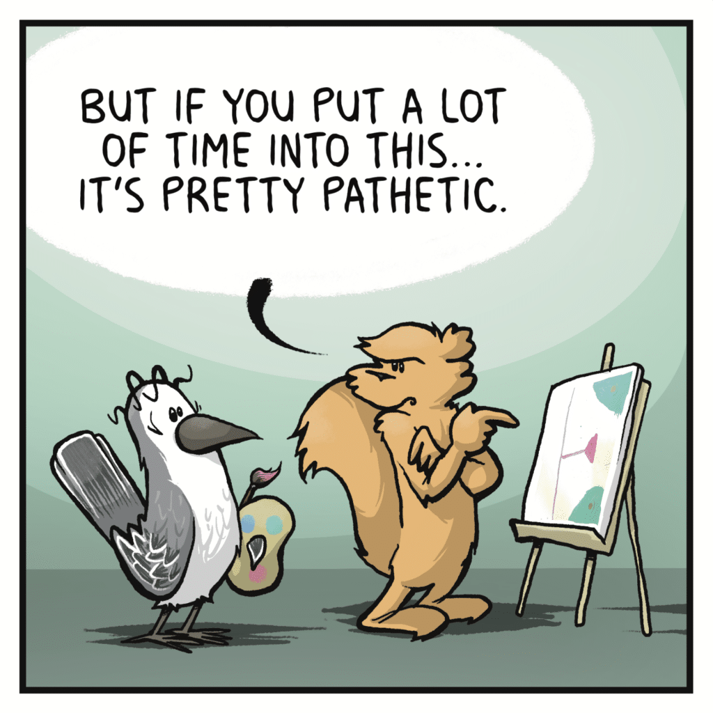 SQUIRREL: But if you put a lot of time into this... it's pretty pathetic.