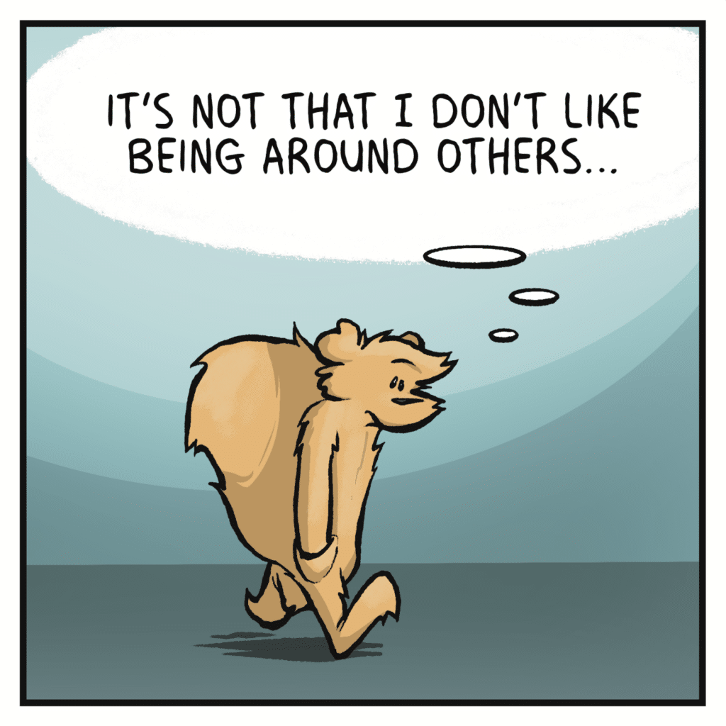 SQUIRREL (thinking): It's not that I don't like being around others...