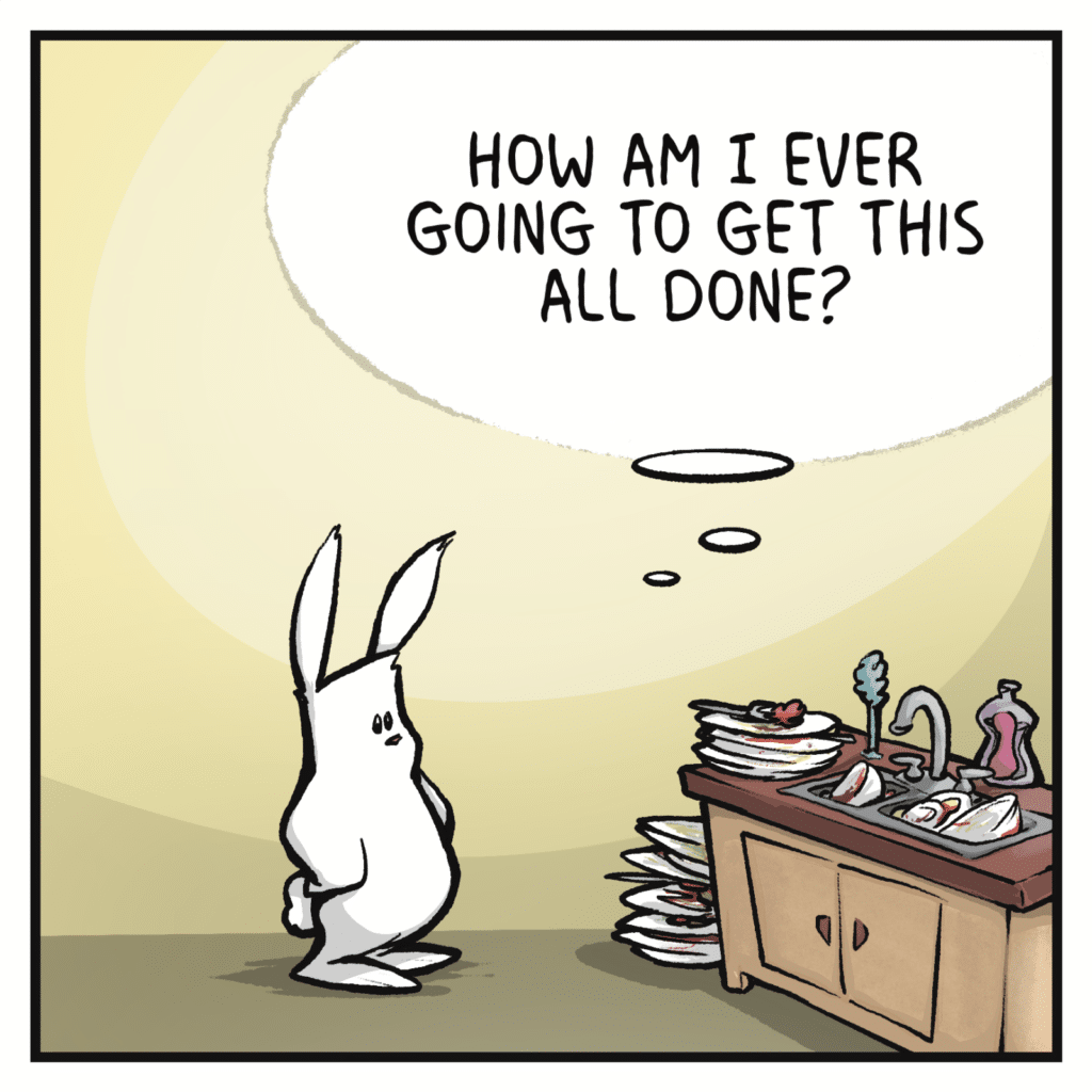A rabbit looks at a pile of dirty dishes. RABBIT: How am I ever going to get this all done?
