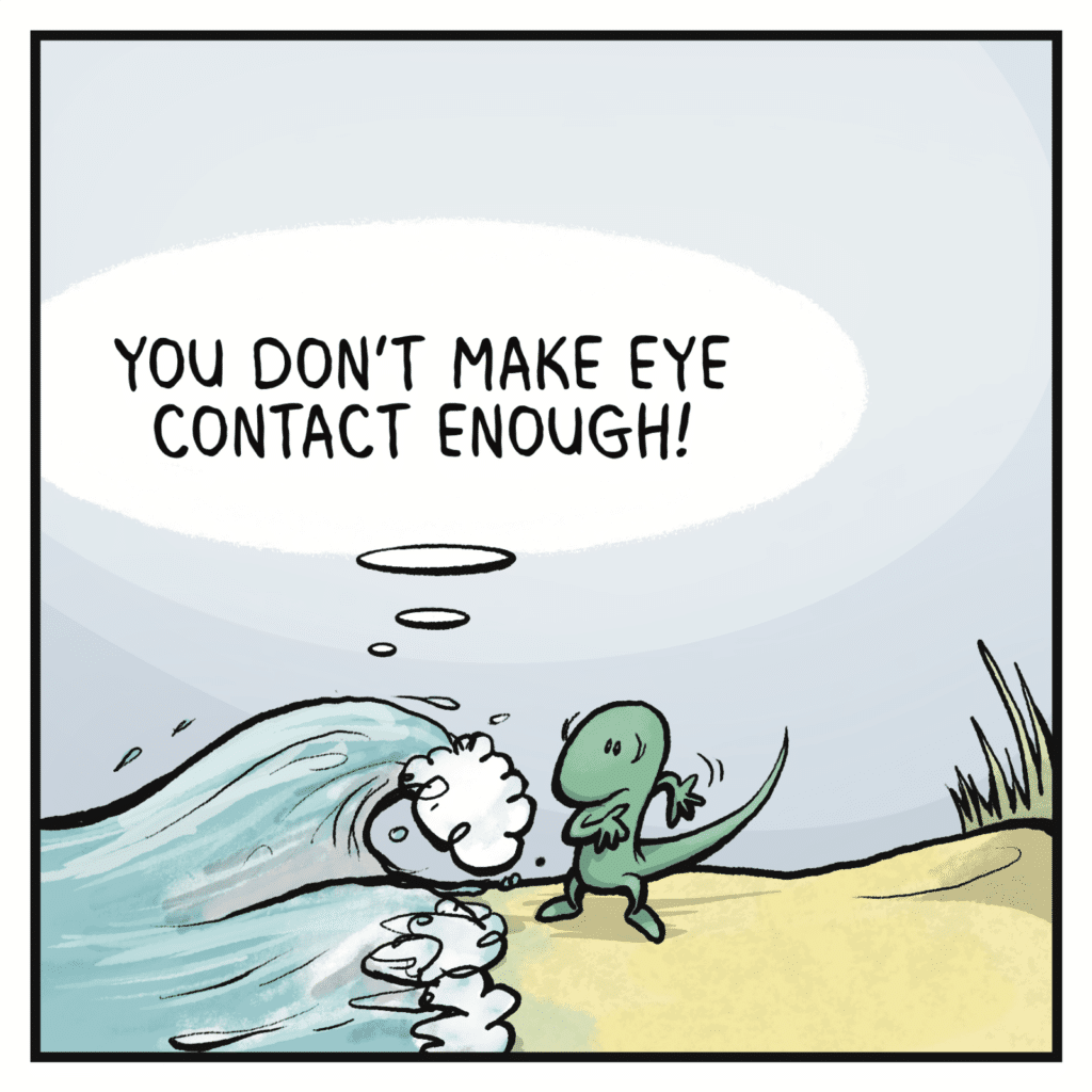 A wave splashes a skink on a beach. THE OCEAN: You don't make eye contact enough!