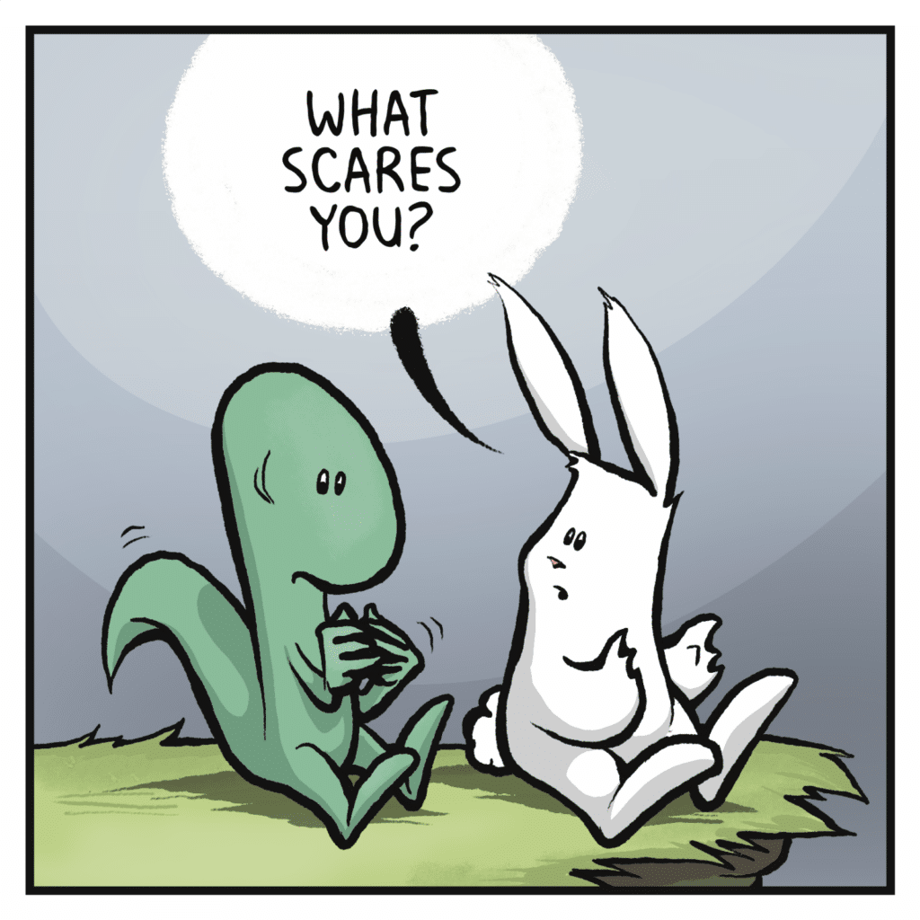 RABBIT: What scares you?