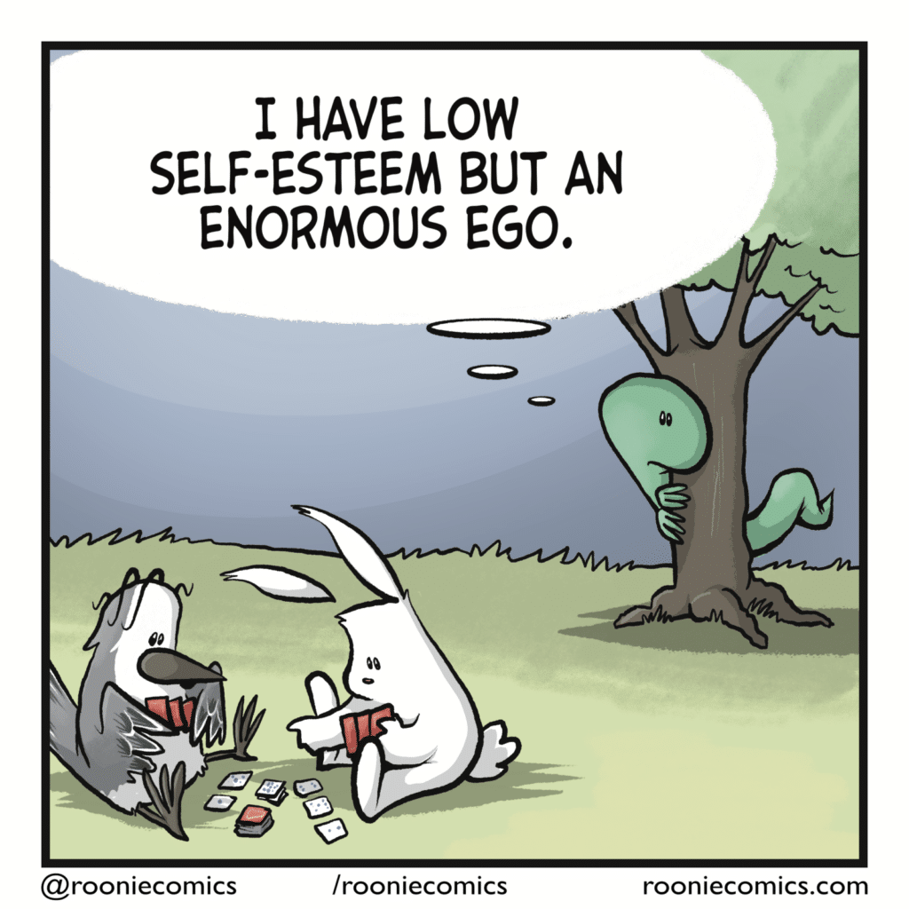 LIZARD (thinking): I have low self-esteem but an enormous ego.