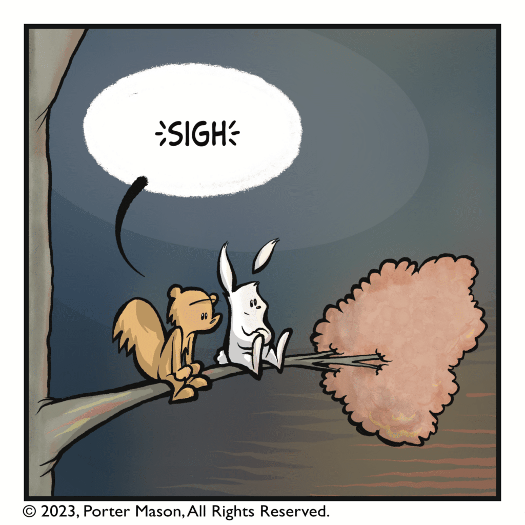 The squirrel sighs.
