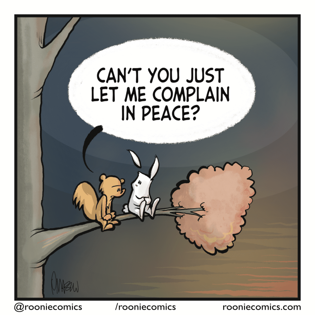 SQUIRREL: Can't you just let me complain in peace?