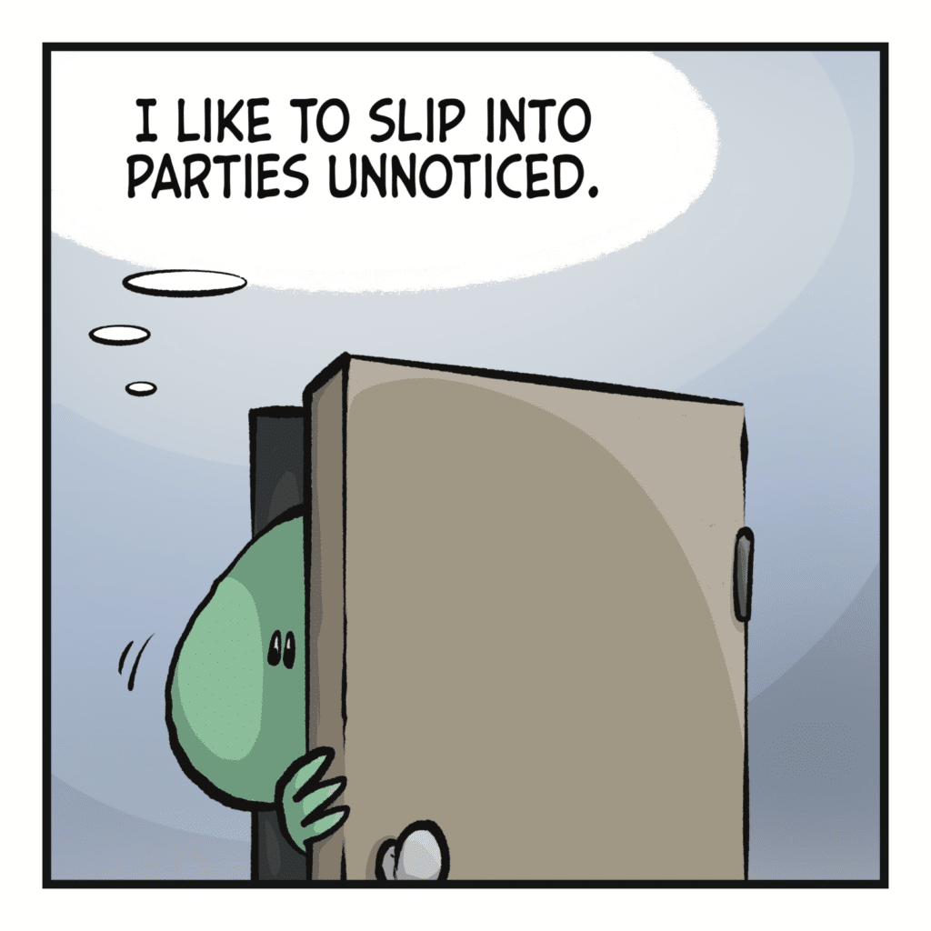 LIZARD (thinking): I like to slip into parties unnoticed.