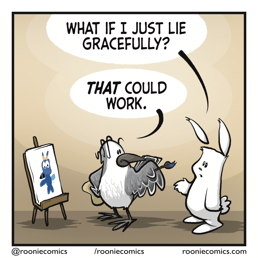 RABBIT: What if I just lie gracefully? BIRD: THAT could work.
