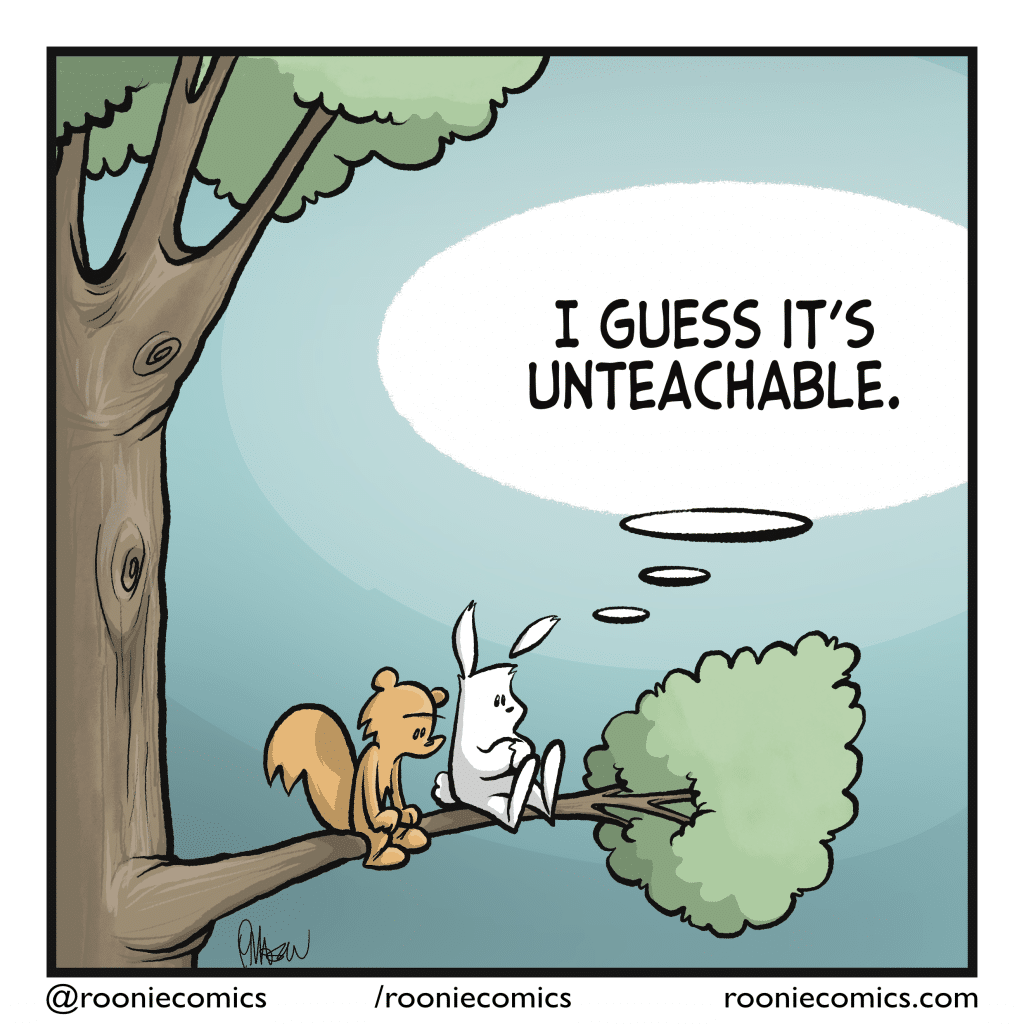 RABBIT (thinking): I guess it's unteachable.