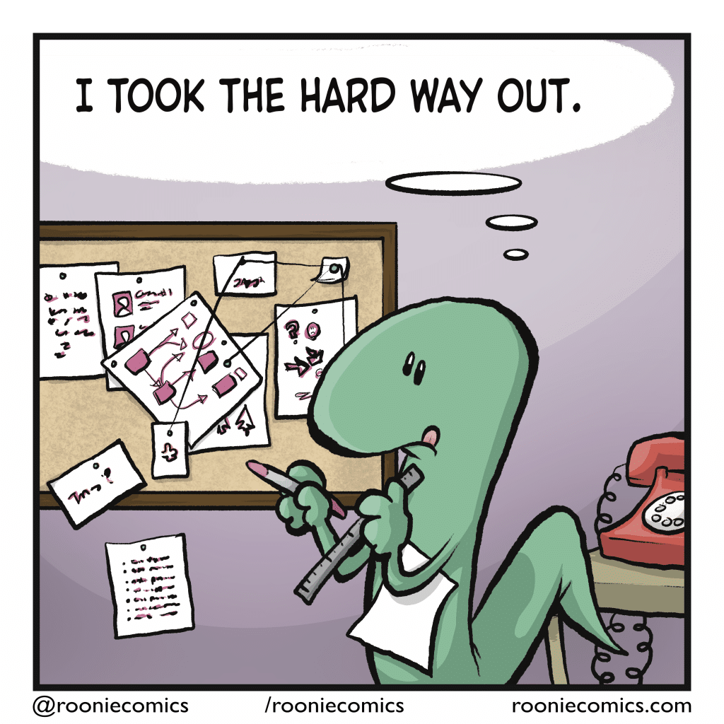LIZARD (thinking): I took the hard way out.