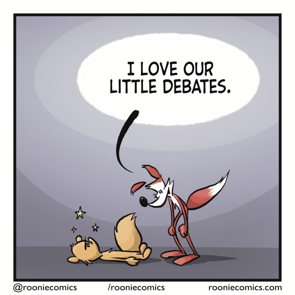 The fox stands over the squirrel who's been laid out on the floor. FOX: I love our little debates.